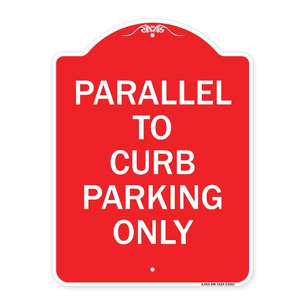 Signmission Designer Series Parallel to Curb Parking Only, Red & White Aluminum Sign, 18" x 24", RW-1824-23502 A-DES-RW-1824-23502 - main